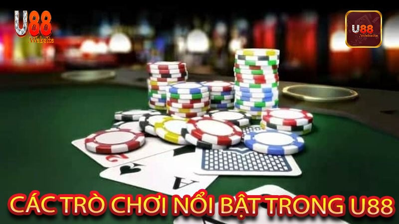 Trải nghiệm game bài U88 đầy kịch tính 6 Các Trò Chơi Nổi Bật Trong U88